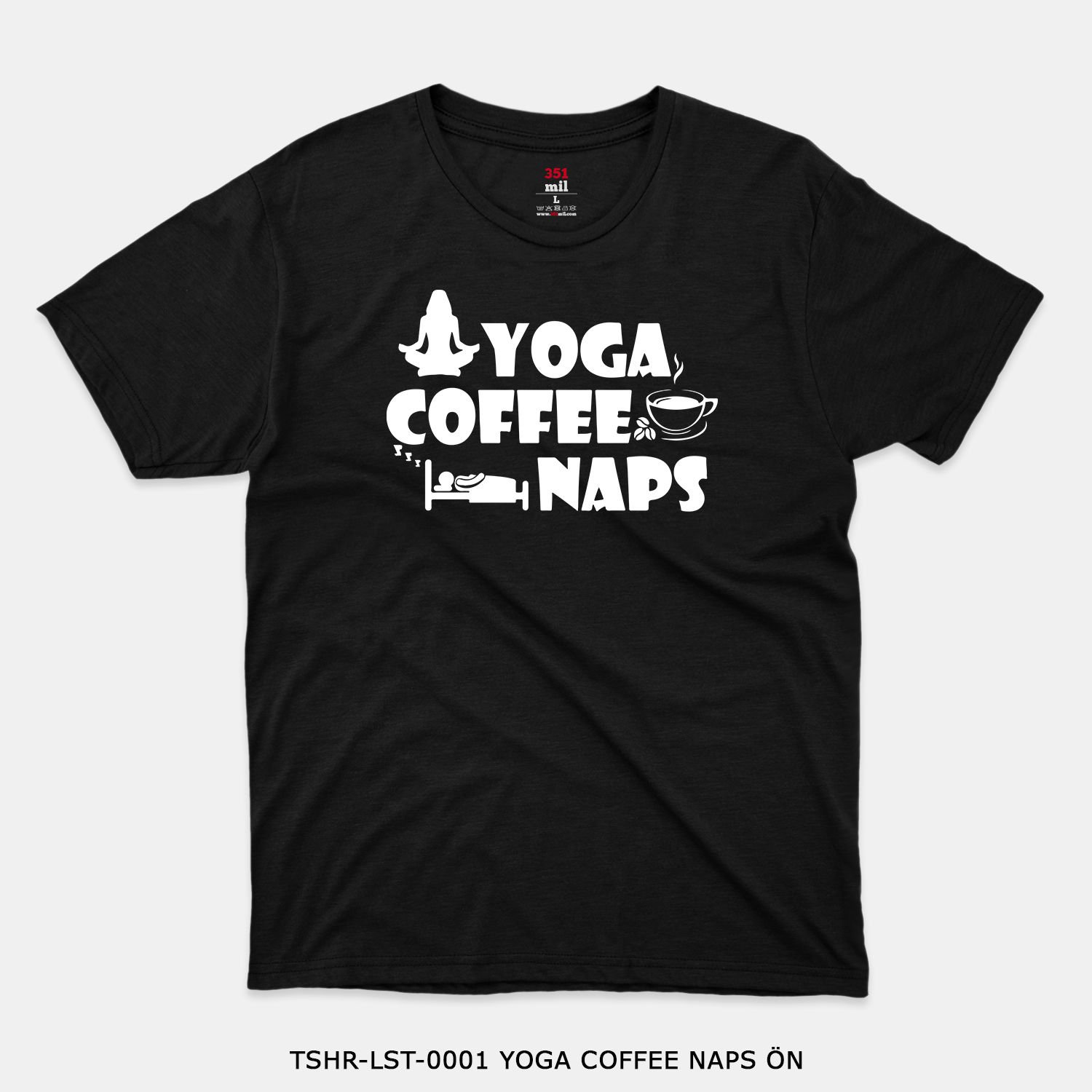 351mil T-Shirt TSHR-LST-0001 YOGA COFFEE NAPS